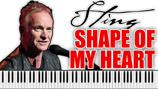 Sting - Shape Of My Heart (Piano Sheet Music)
