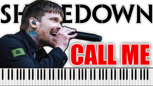 Shinedown - Call Me (Piano Sheet Music)