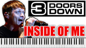 3 Doors Down - Inside Of Me (Piano Sheet Music)