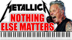 Metallica - Nothing Else Matters (Piano Sheet Music)