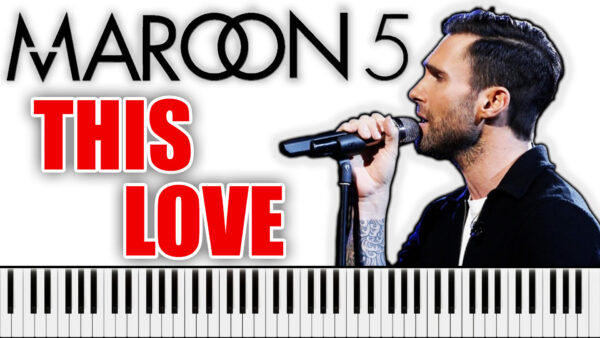 Maroon 5 - This Love (Piano Sheet Music)