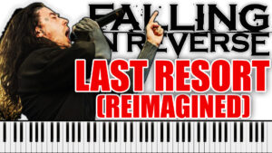 Falling In Reverse - Last Resort (Reimagined) (Piano Sheet Music)