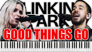 Linkin Park - Good Things Go (Piano Sheet Music)