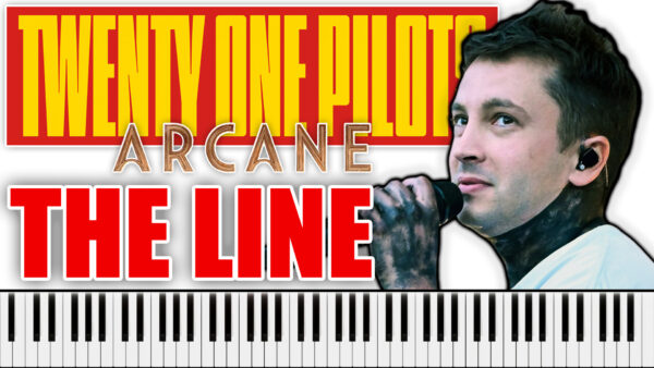Twenty One Pilots - The Line (Arcane) (Piano Sheet Music)