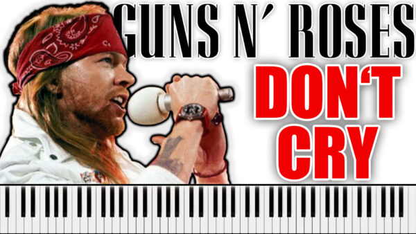 Guns N' Roses - Don't Cry (Piano Sheet Music)