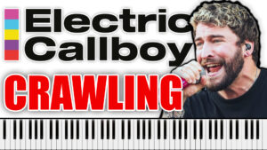 Electric Callboy - Crawling (Piano Sheet Music)