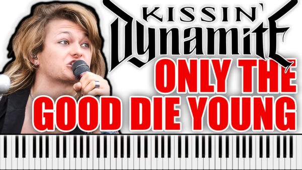 Kissin' Dynamite - Only The Good Die Young (Live) (Piano Sheet Music)