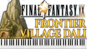 Final Fantasy IX - Frontier Village Dali (Piano Sheet Music)