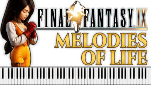Final Fantasy IX - Melodies Of Life (Piano Sheet Music)