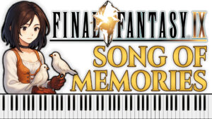 Final Fantasy IX - Song Of Memories (Piano Sheet Music)