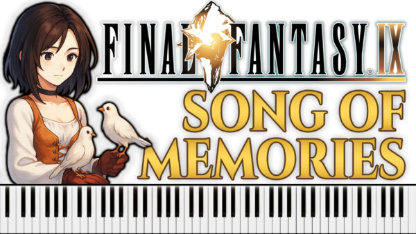 Final Fantasy IX - Song Of Memories (Piano Sheet Music)