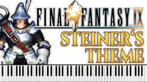 Final Fantasy IX - Steiner’s Theme (Piano Sheet Music)