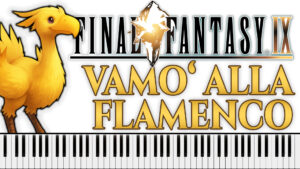 Final Fantasy IX - Vamo’ Alla Flamenco (Piano Sheet Music)