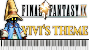 Final Fantasy IX - Vivi's Theme (Piano Sheet Music)