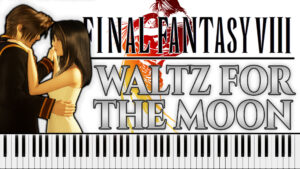 Final Fantasy VIII - Waltz For The Moon (Piano Sheet Music)