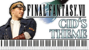 Final Fantasy VII - Cid’s Theme (Piano Sheet Music)