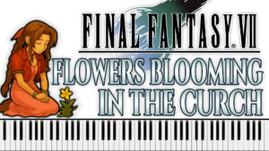 Final Fantasy VII - Flowers Blooming In The Church (Piano Sheet Music)