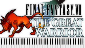 Final Fantasy VII - The Great Warrior (Piano Sheet Music)