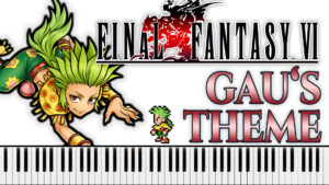 Final Fantasy VI - Gau’s Theme (Piano Sheet Music)
