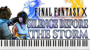 Final Fantasy X - Silence Before The Storm (Calm Before the Storm) (Piano Sheet Music)