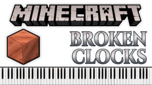 Minecraft - Amos Roddy - Broken Clocks (Piano Sheet Music)