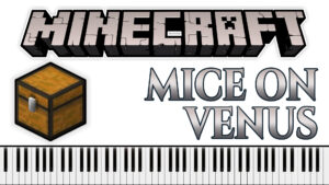 Minecraft - C418 - Mice On Venus (Piano Sheet Music)