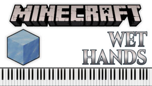 Minecraft - C418 - Wet Hands (Piano Sheet Music)