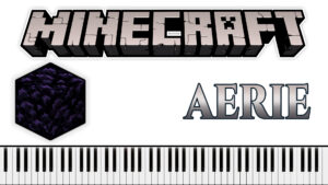 Minecraft - Lena Raine - Aerie (Piano Sheet Music)