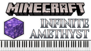 Minecraft - Lena Raine - Infinite Amethyst (Piano Sheet Music)
