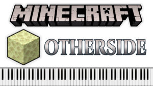 Minecraft - Lena Raine - Otherside (Piano Sheet Music)