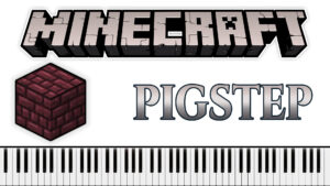 Minecraft - Lena Raine - Pigstep (Piano Sheet Music)